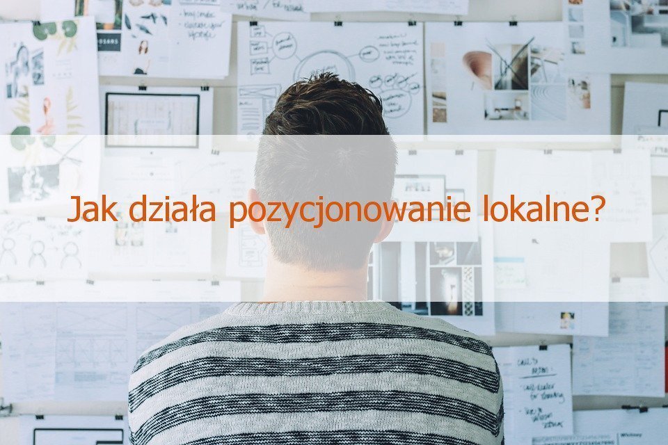 Jak działa pozycjonowanie lokalne?