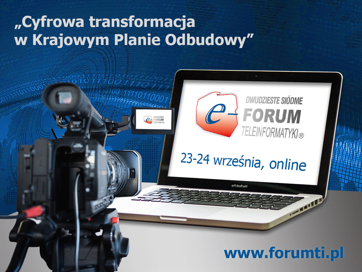 Zbliża się XXVII Forum Teleinformatyki, tym razem pod&nbsp;hasłem „Cyfrowa transformacja w&nbsp;Krajowym Planie Odbudowy”